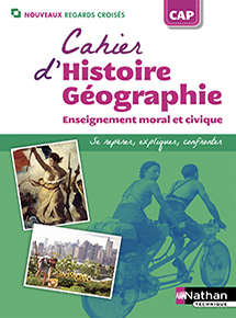 Cahier d&#39;Histoire-G&eacute;ographie CAP - Collection Nouveaux Regards Crois&eacute;s - ed. 2018