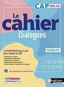 Le cahier Dialogues &ndash; Fran&ccedil;ais &ndash; CAP &ndash; Ed. 2023