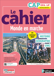 Le cahier Histoire-G&eacute;ographie - EMC - CAP - Coll. Monde en marche - la m&eacute;thode pas &agrave; pas pour r&eacute;ussir&nbsp;- &Eacute;d. 2025