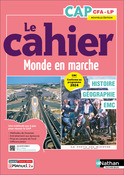 Le cahier Histoire-G&eacute;ographie - EMC - CAP - Coll. Monde en marche - la m&eacute;thode pas &agrave; pas pour r&eacute;ussir&nbsp;- &Eacute;d. 2025